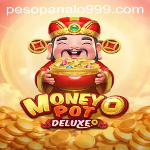 Exploring the Thrills and Dynamics of MoneyPotDELUXE: A Dive into Panalo999